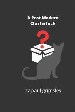 A post modern clusterfuck - Grimsley, Paul