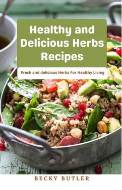 Cover Healthy and Delicious Herbs Recipes (eBook, ePUB)