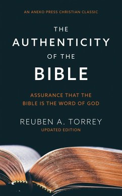 The Authenticity of the Bible - Torrey, Reuben A.