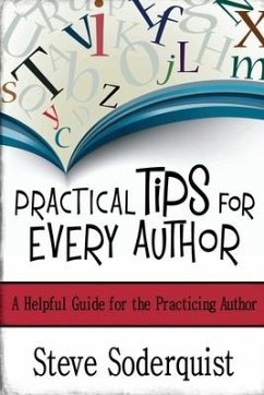 Practical Tips for Every Author - Soderquist, Steve