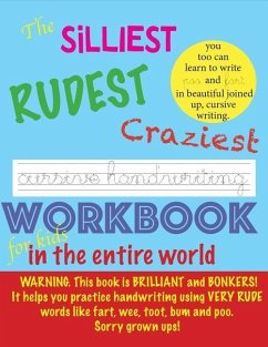 The Silliest Rudest Craziest Cursive Handwriting workbook for kids in the entire world: Hilarious, fun cursive handwriting, cursive handwriting practi - Reda &. Rye, Fyfe