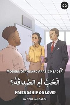 Friendship or Love?: Modern Standard Arabic Reader - Sabek, Nourhan; Aldrich, Matthew