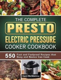 The Complete Presto Electric Pressure Cooker Cookbook - McMorrow, Gary