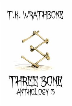Three Bone: Anthology 3 - Wrathbone, T. K.