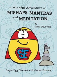 A Mindful Adventure of Mishaps, Mantras and Meditation - Deuschle, Peter