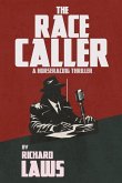 The Race Caller: A british horse racing thriller