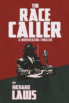 The Race Caller: A british horse racing thriller - Laws, Richard