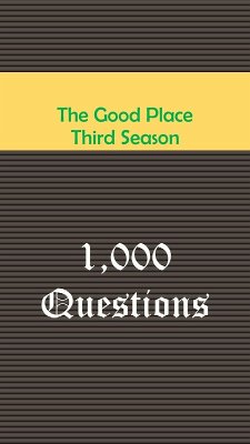 Cover The Good Place Third Season : 1,000 Questions (eBook, ePUB)
