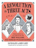 A Revolution in Three Acts (eBook, ePUB) A Revolution in Three Acts (eBook, ePUB)