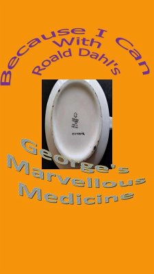 Cover Because I Can with Roald Dahl's George's Marvellous Medicine (eBook, ePUB)
