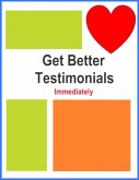 Get Better Testimonials Immediately (eBook, ePUB)
