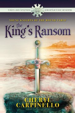 The King's Ransom (Young Knights of the Round Table) (eBook, ePUB) - Carpinello, Cheryl