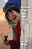 Ridiculously Old and Getting Better (eBook, ePUB)