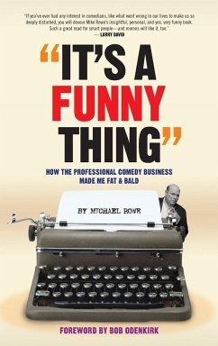 It's A Funny Thing - How the Professional Comedy Business Made Me Fat & Bald (hardback) - Rowe, Michael