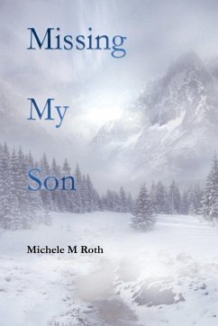 Missing My Son - Roth, Michele M