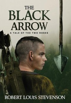 The Black Arrow (Annotated) - Stevenson, Robert Louis