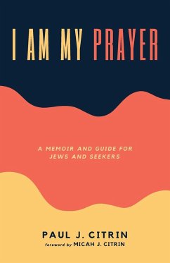 I Am My Prayer - Citrin, Paul J.