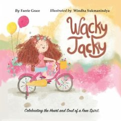 Wacky Jacky: Celebrating the Heart and Soul of a Free Spirit. - Grace, Faerie