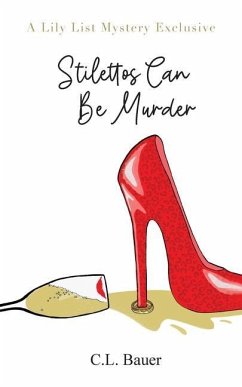 Stilettos Can Be Murder - Bauer, C. L.