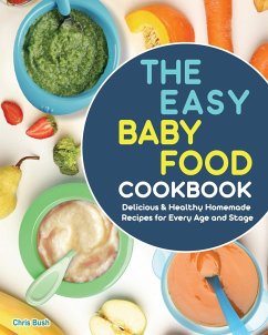 The Easy Baby Food Cookbook - Bush, Chris