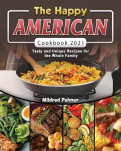 The Happy American Cookbook 2021 - Palmer, Mildred