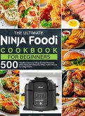 The Ultimate Ninja Foodi Cookbook for Beginners The Ultimate Ninja Foodi Cookbook for Beginners