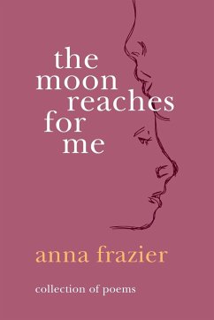 The Moon Reaches For Me - Frazier, Anna