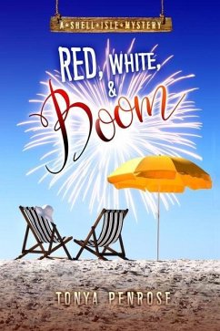 Red, White, and Boom: A Shell Isle Mystery - Penrose, Tonya