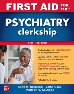 First Aid for the Psychiatry Clerkship, Sixth Edition - Ganti, Latha; Kaufman, Matthew S; Blitzstein, Sean M