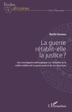 La guerre rétablit-elle la justice ? - Ekanga, Basile