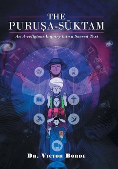 The Purusha Suktam: An A-Religious Inquiry into a Sacred Text - Borde, Victor
