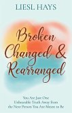 Broken, Changed and Rearranged