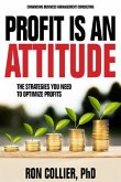 Profit Is an Attitude: The Strategies You Need to Optimize Profits