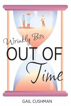 Out of Time (Wrinkly Bits Book 2) - Cushman, Gail