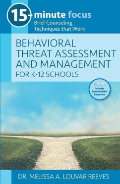 15-Minute Focus: Behavioral Threat Assessment and Management for K-12 Schools: Brief Counseling Techniques That Work - Louvar Reeves, Melissa A.