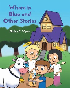 Where is Blue and Other Stories - Wynn, Shirley E.