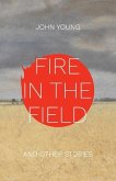 Fire in the Field and Other Stories