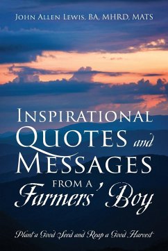 Inspirational Quotes and Messages From a Farmers' Boy - Lewis, John Allen