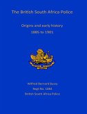 The British South African Police: Origins and Early History 1885-1901 (eBook, ePUB)