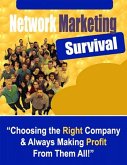 Network Marketing Survival: &quote;Choosing the Right Company & Always Making Profit From Them All!&quote; (eBook, ePUB)