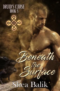 Beneath the Surface (Druid's Curse, #5) (eBook, ePUB) - Balik, Shea
