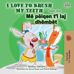 I Love to Brush My Teeth Më pëlqen t'i laj dhëmbët (English Albanian Bilingual Collection) (eBook, ePUB) I Love to Brush My Teeth Më pëlqen t'i laj dhëmbët (English Albanian Bilingual Collection) (eBook, ePUB)