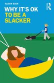 Why It's OK to Be a Slacker (eBook, PDF)