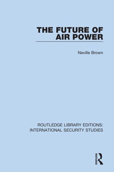 The Future of Air Power (eBook, ePUB) The Future of Air Power (eBook, ePUB)