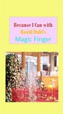Because I Can with Roald Dahl's Magic Finger (eBook, ePUB) Because I Can with Roald Dahl's Magic Finger (eBook, ePUB)