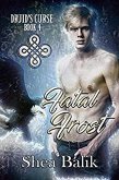 Fatal Frost (Druid's Curse, #4) (eBook, ePUB)