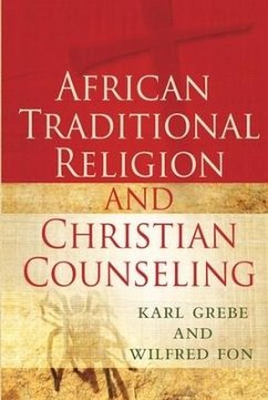 African Traditional Religion and Christian Counseling - Fon, Wilfred; Grebe, Karl