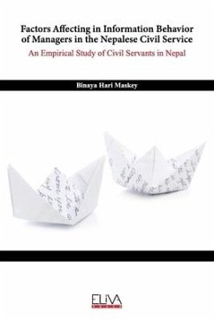 Factors Affecting in Information Behavior of Managers in the Nepalese Civil Service: An Empirical Study of Civil Servants in Nepal - Maskey, Binaya Hari