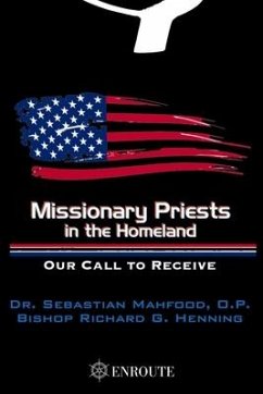 Missionary Priests in the Homeland: Our Call to Receive - Henning, Richard G.; Mahfood Op, Sebastian P.