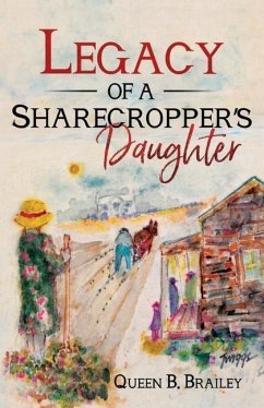 Legacy of A Sharecropper's Daughter - Brailey, Queen B.